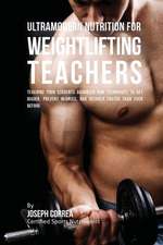 Ultramodern Nutrition for Weightlifting Teachers