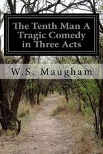 The Tenth Man a Tragic Comedy in Three Acts