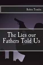 The Lies Our Fathers Told Us