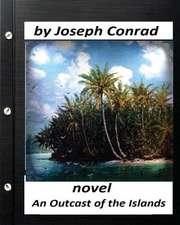 An Outcast of the Islands.Novel by Joseph Conrad (Classics)