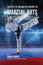 The Key to Unlimited Energy in Martial Arts