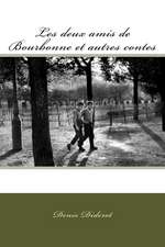 Les Deux Amis de Bourbonne Et Autres Contes