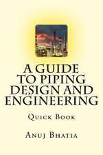 A Guide to Piping Design and Engineering