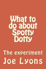 What to Do about Spotty Dotty