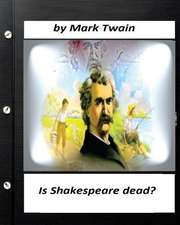 Is Shakespeare Dead? by Mark Twain