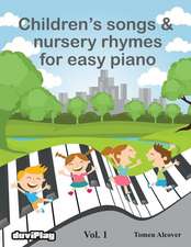 Children's Songs & Nursery Rhymes for Easy Piano. Vol 1.