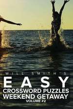 Will Smith?s Easy Crossword Puzzles -Weekend Getaway ( Volume 2)