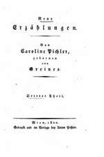 Neue Erzahlungen Theil. Der Schwarze Fritz, Die Goldene Schale, Der Einsiedler Auf Dem Monserrat, Horimirz, Eine Bohmische Sage