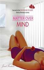 Matter Over Mind