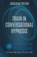 Train in Conversational Hypnosis