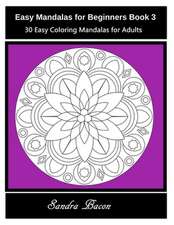 Easy Mandalas for Beginners Book 3