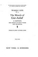 The Miracle of Gar-Anlaf, a Cantata for Chorus of Men's Voices and Orchestra