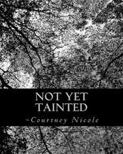 Not Yet Tainted