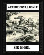 Sir Nigel (1906) Novel by Arthur Conan Doyle