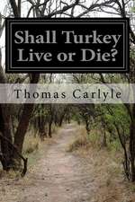 Shall Turkey Live or Die?