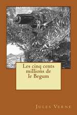 Les Cinq Cents Millions de Le Begum