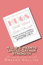 H.U.G.S. Hearts United Gather Strength