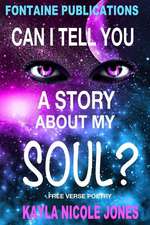 Can I Tell You a Story about My Soul?