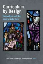 Curriculum by Design – Innovation and the Liberal Arts Core