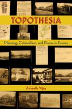 Topothesia – Planning, Colonialism, and Places in Excess