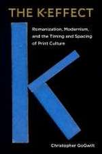 The K–Effect – Romanization, Modernism, and the Timing and Spacing of Print Culture