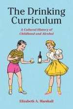 The Drinking Curriculum – A Cultural History of Childhood and Alcohol