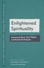 Enlightened Spirituality – Immanuel Kant, Paul Tillich, and Reinhold Neibuhr