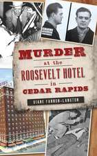 Murder at the Roosevelt Hotel in Cedar Rapids