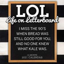 2021 Lol: Life on Letterboard 16-Month Wall Calendar