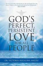 God's Perfect, Persistent Love for All People