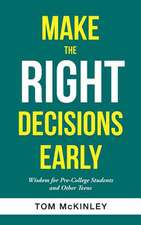 Make the Right Decisions Early