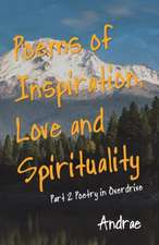 Poems of Inspiration, Love and Spirituality