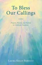 To Bless Our Callings