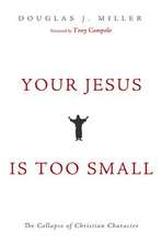 Your Jesus Is Too Small