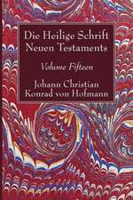 Hofmann, J: Heilige Schrift Neuen Testaments, Volume Fifteen