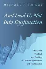 And Lead Us Not Into Dysfunction