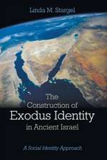 The Construction of Exodus Identity in Ancient Israel