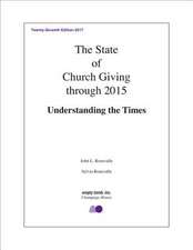 The State of Church Giving Through 2015: Understanding the Times. Twenty-Seventh Edition 2017