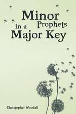 Minor Prophets in a Major Key