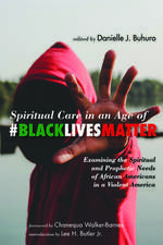 Spiritual Care in an Age of #BlackLivesMatter