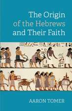 The Origin of the Hebrews and Their Faith