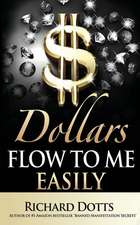 Dollars Flow to Me Easily