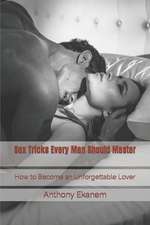 Sex Tricks Every Man Should Master