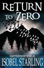 Return to Zero (Shatterproof Bond #3)