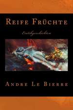 Reife Fruchte