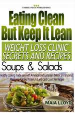 Eating Clean But Keep It Lean Weight Loss Secrets and Recipes ? Soups and Salads