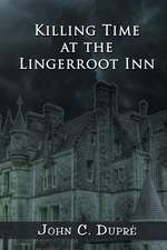 Killing Time at the Lingerroot Inn