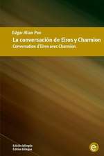 La Conversacion de Eiros y Charmion/Conversation D'Eiros Avec Charmion