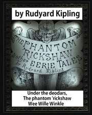 Under the Deodars, the Phantom 'Rickshaw Wee Wille Winkle, by Rudyard Kipling