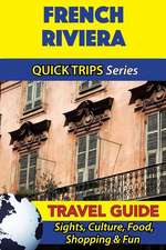 French Riviera Travel Guide (Quick Trips Series)